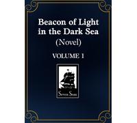 Beacon of Light in the Dark Sea (Novel) Vol. 1