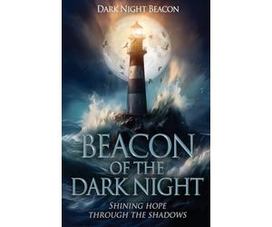 Beacon of the Dark Night: Shining Hope Through the Shadows