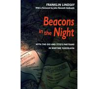 Beacons in the Night: With the OSS and Tito's Partisans in Wartime Yugoslavia