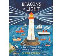 Beacons of Light : A Journey through the World of Lighthouses