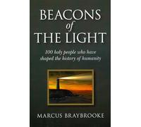 Beacons of the Light: 100 Holy People Who Have Shaped the History of Humanity