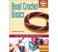 Bead Crochet Basics: 22 Jewelry Projects