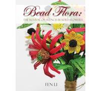 Bead Flora: The Revival of French beaded flowers