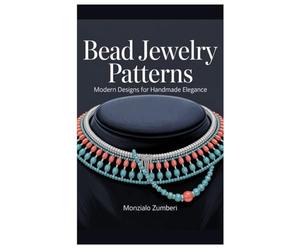 Bead Jewelry Patterns: Modern Designs for Handmade Elegance