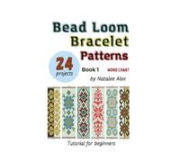 Bead Loom Bracelet Patterns: 24 Beautiful Seed Bead Bracelet Designs with Step-by-Step Instructions for Beginners