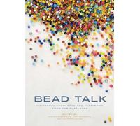 Bead Talk: Indigenous Knowledge and Aesthetics from the Flatlands: 1 (paskwāwi masinahikewina/Prairie Writing)