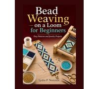 Bead Weaving On A Loom For Beginners: Easy Patterns and Jewelry Projects