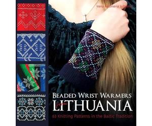Beaded Wrist Warmers from Lithuania: 63 Knitting Patterns in the Baltic Tradition