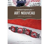 Beadwork Inspired by Art: Art Nouveau Jewelry and Accessories