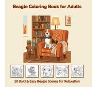 Beagle Bliss: 50 Bold & Easy Scenes for Relaxation: A Beagle Coloring Book for Adults - Curious Noses, Floppy Ears & Playful Hearts (Dog Lovers Coloring Collection)