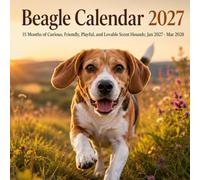 Beagle Calendar 2027: 15 Months of Curious, Friendly, Playful, and Lovable Scent Hounds | January 27-March 2028