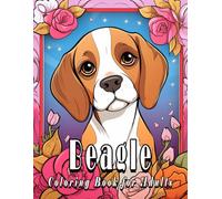 Beagle Coloring Book for Adults: Stunning and Beautiful Beagles Illustrations to Relax and Enjoy