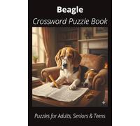 Beagle Crossword Puzzle Book: Crossword Puzzles with Easy-to-Read Print About Beagles, Loyal Companions, Training, Fun Facts & More | 6x9”, 120 Pages ... Pet Lovers, Vacations, and Relaxing Moments