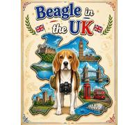 Beagle in the UK: A Sightseeing Coloring Book Adventure - 25 Famous British Landmarks & Landscapes