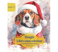 Beagle: Libro para colorear para amantes de los perros - Edición de invierno (Serie de libros para colorear: Perros adorados)