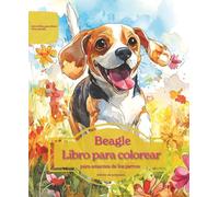 Beagle: Libro para colorear para amantes de los perros - Edición de primavera (Serie de libros para colorear: Perros adorados)