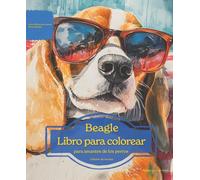 Beagle: Libro para colorear para amantes de los perros - Edición de verano (Serie de libros para colorear: Perros adorados)