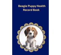 Beagle Puppy Health Record Book: Luxury Gold Accents Pet Passport and Veterinary Diary - 101 Pages for Your Beagle Boy