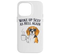 Beagle Woke Up Sexy As Hell Again Funny Coffee Case for iPhone 14 Pro Max
