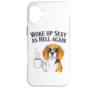 Beagle Woke Up Sexy As Hell Again Funny Coffee Case for iPhone 16 Plus