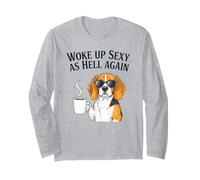 Beagle Woke Up Sexy As Hell Again Funny Coffee Long Sleeve T-Shirt