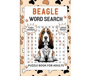 Beagle Word Search Puzzle Book for Adults: 1200+ Words, Large Print Puzzle Activities For Seniors, Perfect Gift For Dog Lovers (Solutions Included) (Dog Word Seach Book)