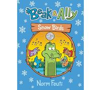 Beak & Ally #4: Snow Birds: A Graphic Novel