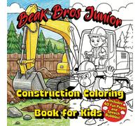 Beak Bros Junior:: Big Construction Coloring Book for Kids - Trucks, Diggers & Building Fun! (Beak Bros Junior Coloring World)