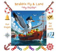 BeakPix Fly and Land: My Fruits (Captain Seagull's Let's Color and Learn Together!)