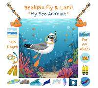 BeakPix Fly and Land: My Sea Animals (Captain Seagull's Let's Color and Learn Together!)