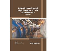 Beam Dynamics and High Energy Particle Accelerators: Volume 2