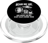 Beam Me Up As Long As My Cat Can Come Too - Funny Alien UFO PopSockets PopGrip for MagSafe