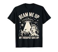 Beam Me Up My Therapist Gave Up Funny UFO Alien Vintage T-Shirt