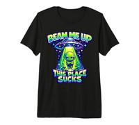 Beam Me Up This Place Sucks Funny Alien UFO Premium T-Shirt