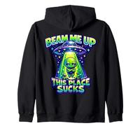 Beam Me Up This Place Sucks Funny Alien UFO Zip Hoodie