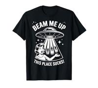 Beam Me Up This Place Sucks Funny Sarcastic UFO Alien Humor T-Shirt