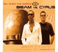 Beam Vs.Cyrus - All Over the World