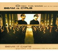 Beam Vs.Cyrus - Take This Sound (Out of My Head)