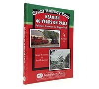 Beamish 40 Years on Rails: Railways, Tramways, Wagon Ways (Great Railway Eras)