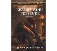 Beams Under Pressure (The Foundations of Faith Series)