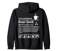 Bean Snob Definition 100% Caffeinated Coffee Funny ON BACK Zip Hoodie