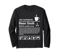 Bean Snob Definition 100% Caffeinated Coffee Nerd Funny Long Sleeve T-Shirt