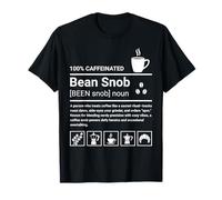 Bean Snob Definition 100% Caffeinated Coffee Nerd Funny T-Shirt