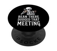 Bean There Dodged That Meeting - Witty Office Humor PopSockets Adhesive PopGrip