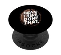 Bean There Done That Coffee Bean Barista Humor PopSockets Adhesive PopGrip