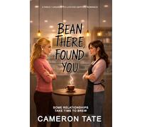 Bean There, Found You: Sweet enemies to lovers opposites attract sapphic romance (Bean There, Done That)