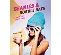 Beanies and Bobble Hats: 36 quick and stylish knits