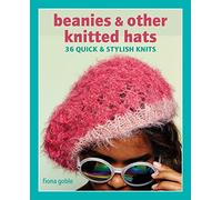 Beanies and Other Knitted Hats: 36 quick and stylish knits