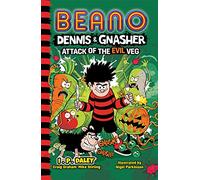 Beano Dennis & Gnasher: Attack of the Evil Veg (Paperback) - I.P Daley Book