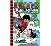 Beano Dennis & Gnasher: The Abominable Snowmenace: (Beano Fiction)